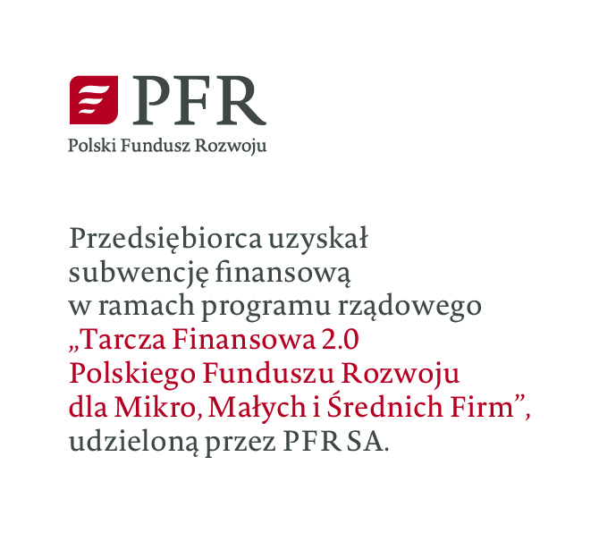 Przedsiębiorca uzyskał subwencję finanansowaną w ramach programu rządowego „Tarcza Finansowa 2.0 Polskiego Funduszu Rozwoju dla Mikro, Małych i Średnich Firm”, udzieloną przez PFR SA.