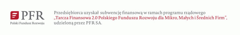 Przedsiębiorca uzyskał subwencję finansowaną w ramach programu rządowego „Tarcza Finansowa 2.0 Polskiego Funduszu Rozwoju dla Mikro, Małych i Średnich Firm”, udzieloną przez PFR SA.